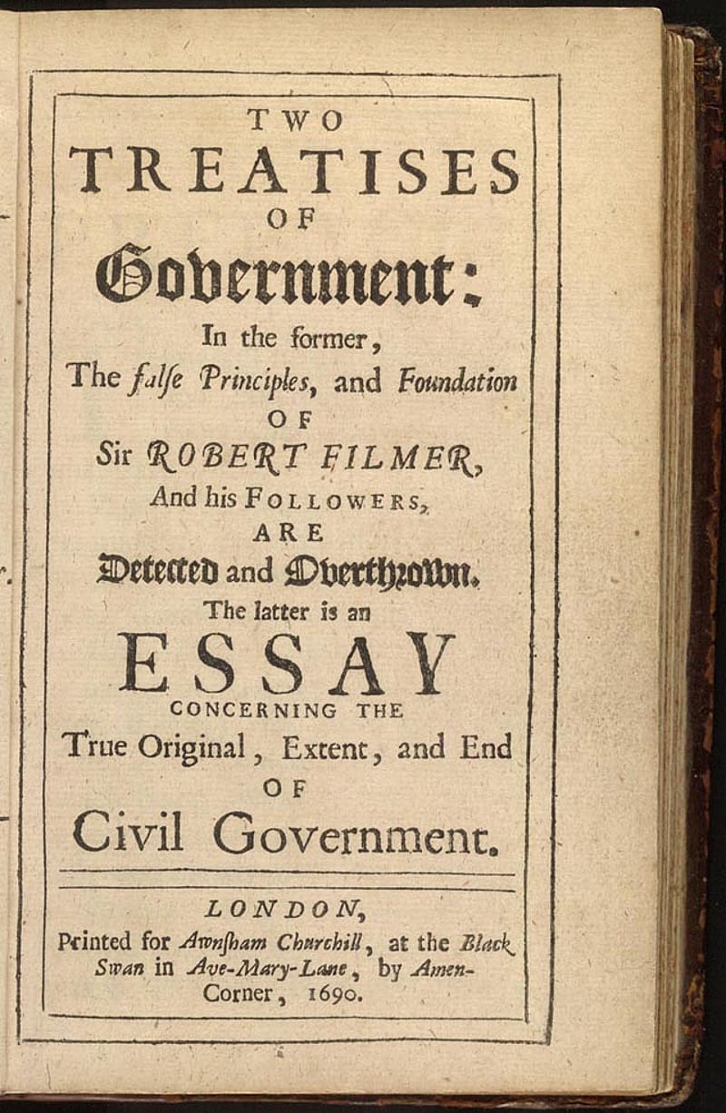 Title page to John Locke's Two treatises of government: in the former, the false principles, and foundation of Sir Robert Filmer, and his followers, are detected and overthrown. The latter is an essay concerning the true original, extent, and the end of civil government,  London, A. Churchill, 1690, Library of Congress, Washington (JC153 .L8 1690)